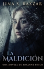 Image for La Maldicion - Una novela de Roxanne Fosch