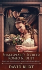 Image for Shakespeare&#39;s Secrets - Romeo And Juliet : Essays and Reflections on Shakespeare&#39;s Romeo And Juliet