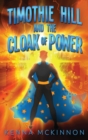 Image for Timothie Hill and the Cloak of Power