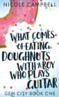 Image for What Comes of Eating Doughnuts With a Boy Who Plays Guitar