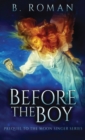 Image for Before The Boy