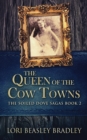 Image for The Queen Of The Cow Towns