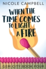 Image for When the Time Comes to Light a Fire