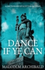 Image for Dance If Ye Can : A Dictionary of Scottish Battles