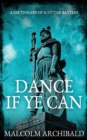 Image for Dance If Ye Can : A Dictionary of Scottish Battles