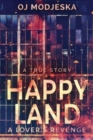 Image for Happy Land - A Lover&#39;s Revenge : The nightclub fire that shocked a nation