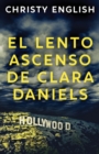 Image for El Lento Ascenso De Clara Daniels