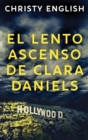 Image for El Lento Ascenso De Clara Daniels