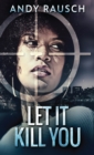 Image for Let It Kill You