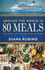 Image for Around The World in 80 Meals : The Best Of Cruise Ship Cuisine