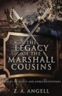 Image for The Legacy of the Marshall Cousins : A Novel of Deceit and Noble Intentions