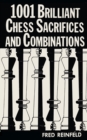 Image for 1001 Brilliant Chess Sacrifices and Combinations