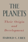 Image for The Planets Their Origin and Development Harold C. Urey