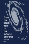 Image for From the Black Hole to the Infinite Universe