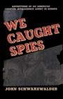 Image for We Caught Spies