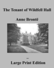 Image for The Tenant of Wildfell Hall Anne Bronte - Large Print Edition