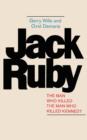 Image for Jack Ruby : The Man Who Killed the Man Who Killed Kennedy