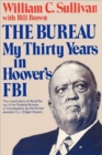 Image for The Bureau : My Thirty Years in Hoover&#39;s FBI