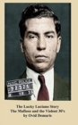 Image for The Lucky Luciano Story The Mafioso and the Violent 30&#39;s