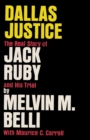 Image for Dallas Justice The Real Story of Jack Ruby and his Trial