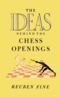 Image for The Ideas Behind the Chess Openings