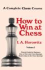 Image for A Complete Chess Course, How to Win at Chess, Volume I