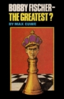 Image for Bobby Fischer - The Greatest?