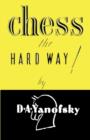 Image for Chess the Hard Way!