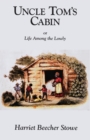 Image for Uncle Tom&#39;s Cabin : or Life Among the Lowly