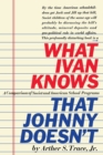 Image for What Ivan Knows that Johnny Doesn&#39;t
