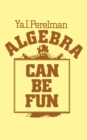 Image for Algebra Can Be Fun