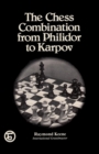 Image for The Chess Combination from Philidor to Karpov