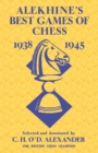 Image for Alekhine&#39;s Best Games of Chess 1938-1945