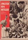 Image for Jugend Um Hitler : 120 Bilddokumente Aus Der Umgebung Des Fuhrers