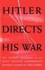 Image for Hitler Directs His War The Secret Records of His Daily Military Conferences