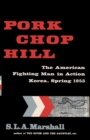 Image for Pork Chop Hill : The American Fighting Man in Action: Korea, Spring, 1953