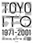 Image for Toyo Ito 1971-2001