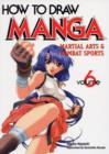 Image for How to draw MangaVol. 6: Martial arts &amp; combat sports : v. 6 : Martial Arts and Combat Sports