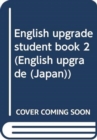 Image for English Upgrade (Japan) : Student&#39;s Book 2