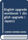Image for English Upgrade (Japan) : Workbook 1