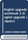 Image for English Upgrade (Japan) : Workbook 2