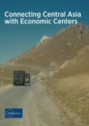 Image for Connecting Central Asia with Economic Centers