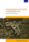 Image for The Housing Challenge in Emerging Asia : Options and Solutions