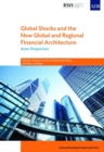 Image for Global Shocks and the New Global and Regional Financial Architecture