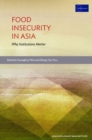 Image for Food Insecurity in Asia : Why Institutions Matter