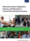 Image for Financial inclusion, regulation, literacy, and education in Central Asia and South Caucasus