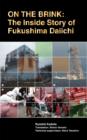 Image for On the Brink: The Inside Story of Fukushima Daiichi