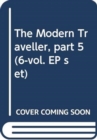 Image for The Modern Traveller, part 5 (6-vol. EP set)
