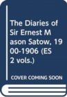 Image for The Diaries of Sir Ernest Mason Satow, 1900-1906 (ES 2 vols.)