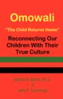Image for Omowali : The Child Returns Home - Reconnecting Our Children with Their True Culture